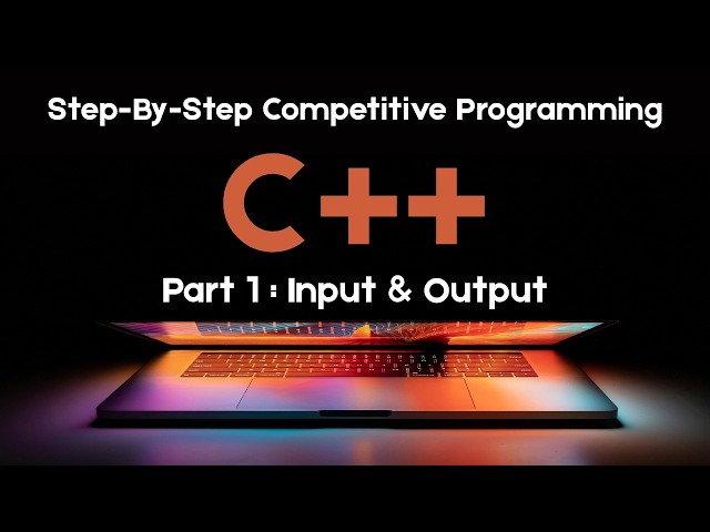 Step By Step C++ Competitive Programming EP1 : Input & Output