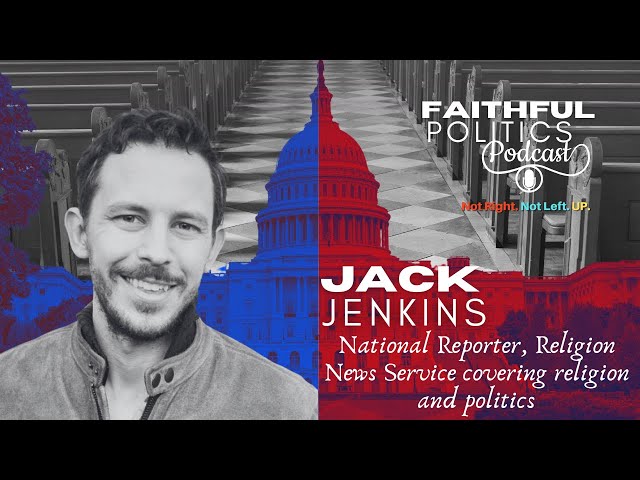 Inside America’s Spiritual Landscape with Religion News Service Journalist Jack Jenkins
