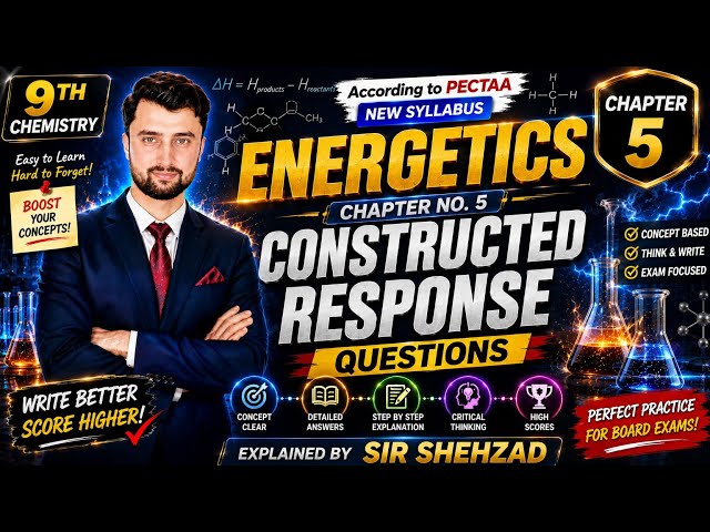 9th Class Chemistry Chapter 5 | Energetics Constructed Response Questions | New Syllabus PECTAA