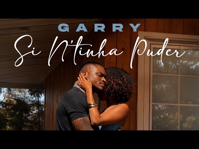 Garry - Si N’tinha Puder 