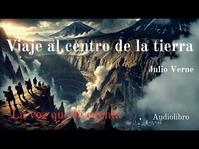 Viaje al centro de la Tierra — Julio Verne | Audiolibro completo en español | Voz humana real