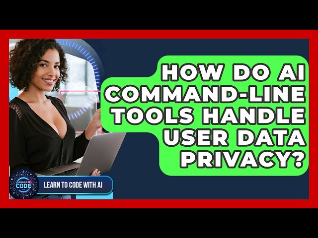 How Do AI Command-line Tools Handle User Data Privacy? - Learning To Code With AI