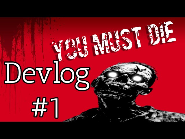 You Must Die Devlog #1
