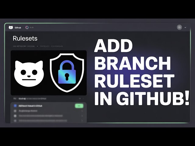 How to Add a Repository Branch Ruleset in GitHub (Step-by-Step Tutorial)