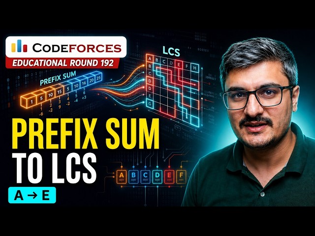 Prefix Sum to LCS | Codeforces Educational Round 192 | Video Editorial | ABCDE