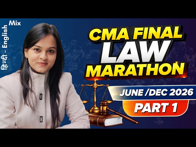 CMA Final Law Marathon | June & Dec 2026 | Part I of II | Hindi English Mix