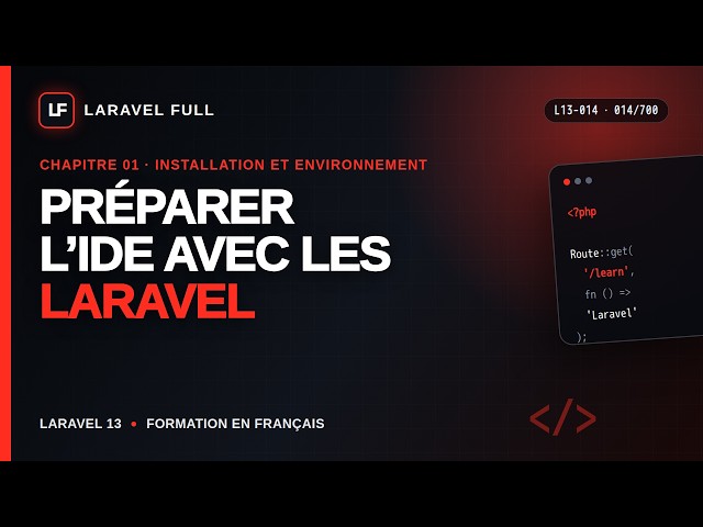 L13-014 — Préparer l’IDE avec les extensions Laravel | Chapitre 01 · Laravel 13