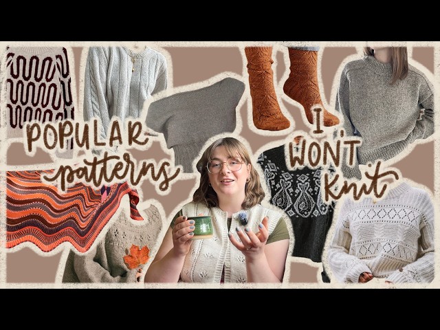 unpopular knitting opinions: why I’ll NEVER knit these viral patterns | + YOUR hot takes 🧶✨