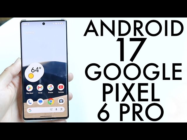 Android 17 On Google Pixel 6 Pro! (New Features & Changes)