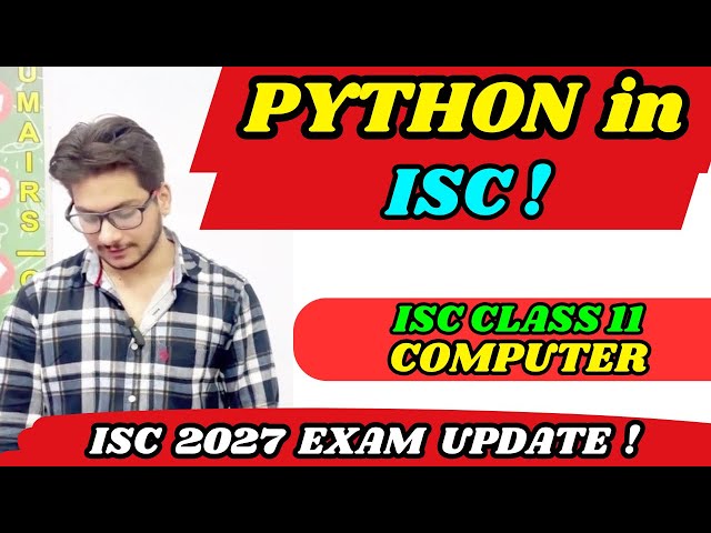 Python Added in ISC Computer Science?  | ISC 2027 Update Explained