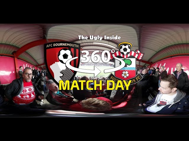 MATCH DAY IN 360: Bournemouth vs Southampton | The Ugly Inside