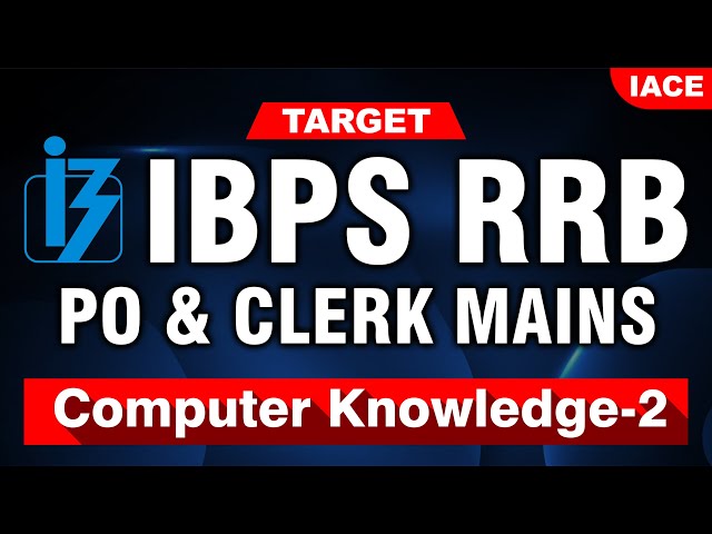 IBPS RRB PO & CLERK MAINS | Computer Knowledge - 2 | IACE