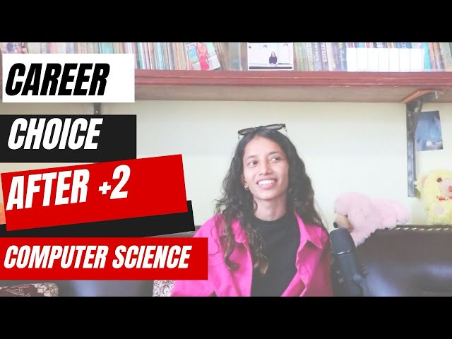 Career option after +2 : Bachelors in Computer Science