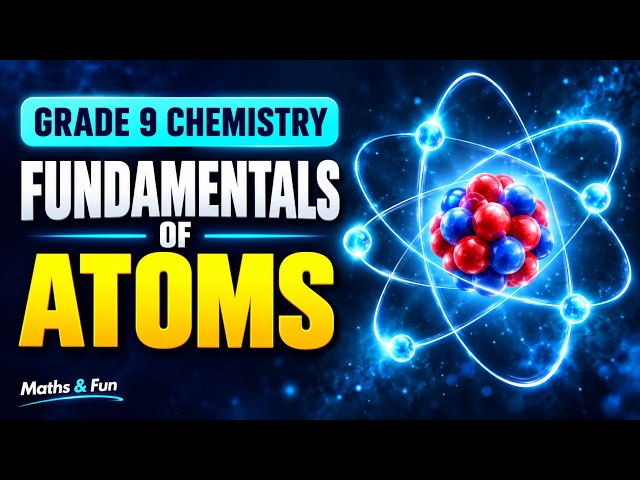 Fundamentals of Atoms ⚛️ | Grade 9 Chemistry | Atomic Structure Made Easy