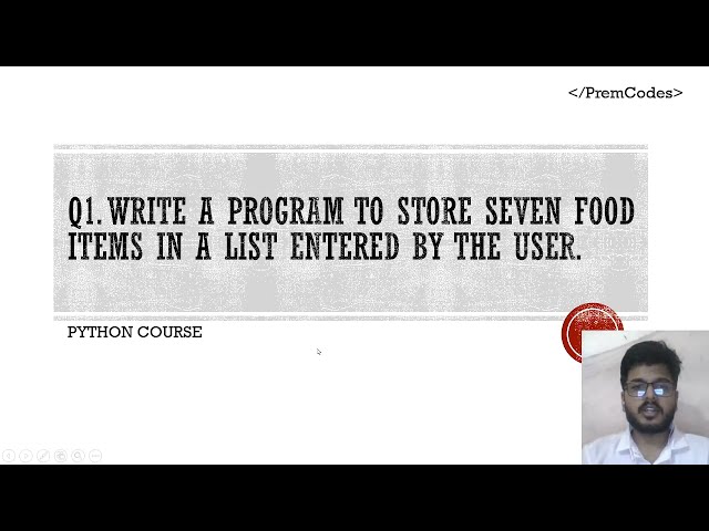 Q1. Write a program to store seven food items in a list entered by the user | Python | PremCodes
