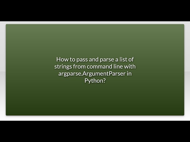 How to pass and parse a list of strings from command line with argparse.ArgumentParser in Python...