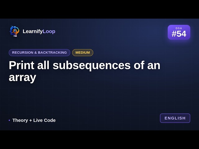 #54 · Print all subsequences of an array — Simply Explained (with Python)