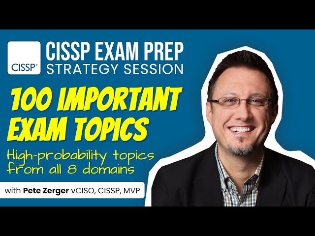 CISSP Exam Prep LIVE - 100 Important Topics
