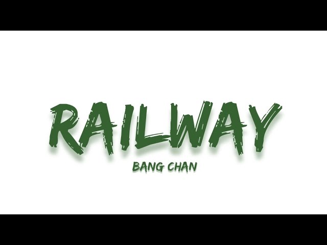 Bang Chan - Railway (Lyrics)