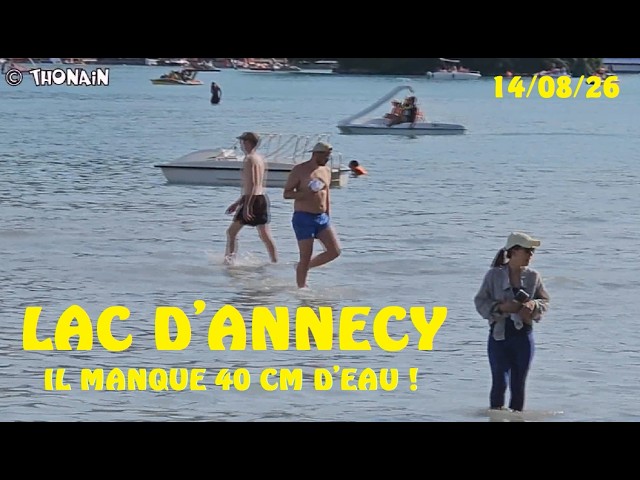 LE LAC D'ANNECY BAISSE DE 1 CM D'EAU PAR JOUR - 14/08/2026