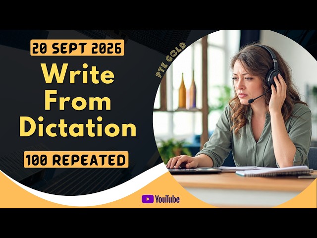 PTE Write From Dictation - SEPTEMBER 2026 - MUST PRACTICE