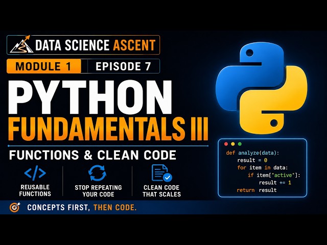 Python Functions Explained: Write Clean, Reusable Code | Data Science Ascent Course | Episode 7