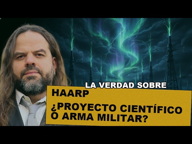 HAARP | ¿Proyecto Científico o Arma Militar?