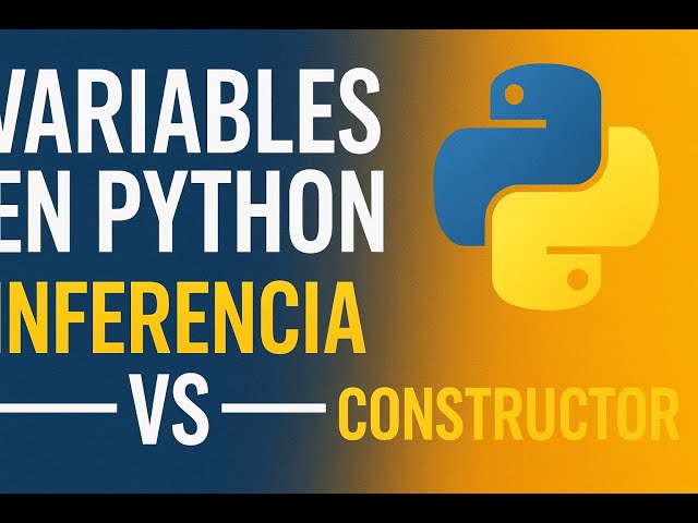 Variables en Python: Inferencia vs Constructor explicado fácil