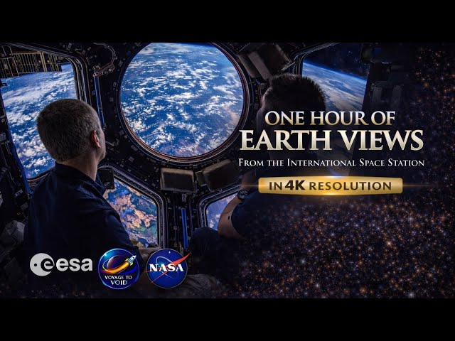 ONE HOUR OF EARTH FROM SPACE | ISS CUPOLA VIEWS IN 4K