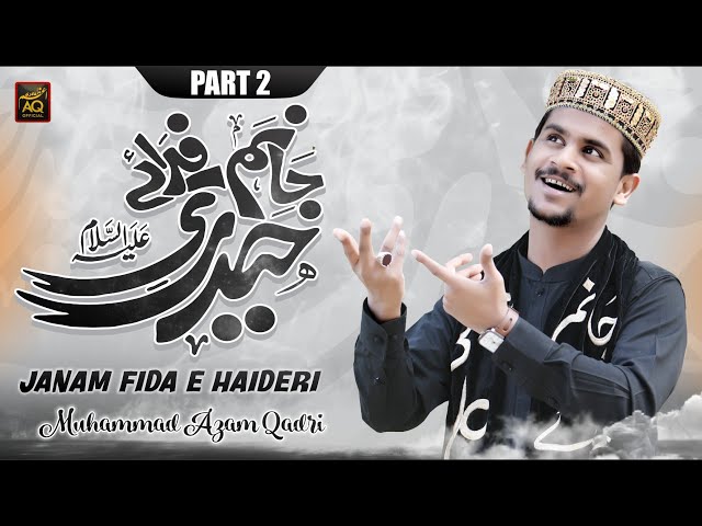 JANUM FIDAY HAIDARI PART 02 -  MUHAMMAD AZAM QADRI - OFFICIAL VIDEO 2023