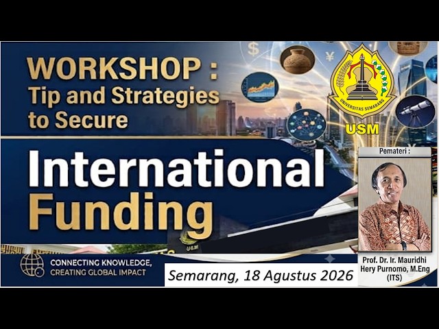 🔴[LIVE] WORKSHOP: Tip and Strategies to Secure International Funding di Universitas Semarang