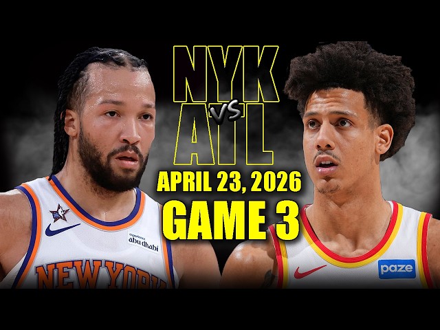 Resumen completo del tercer partido entre los New York Knicks y los Atlanta Hawks - 23 de abril d...