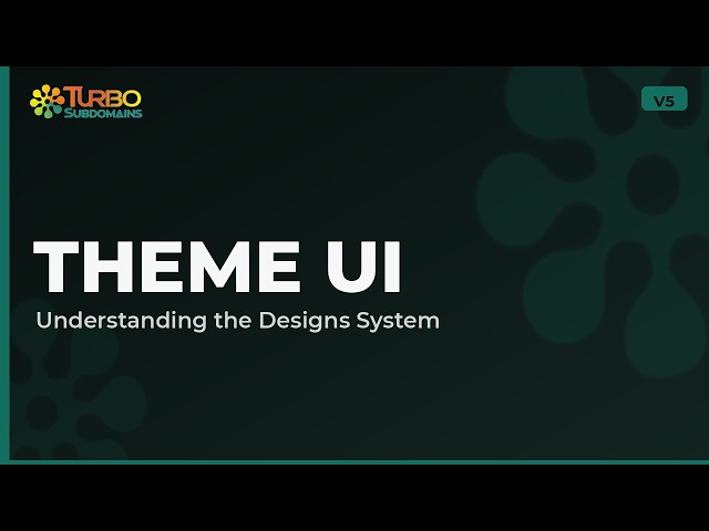 Theme UI: Understanding the Designs System | Turbo Subdomains v5 Tutorial 2.070