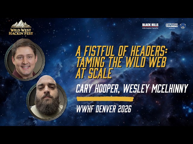 A Fistful of Headers: Taming the Wild Web at Scale | Cary Hooper and Wesley McElhinny