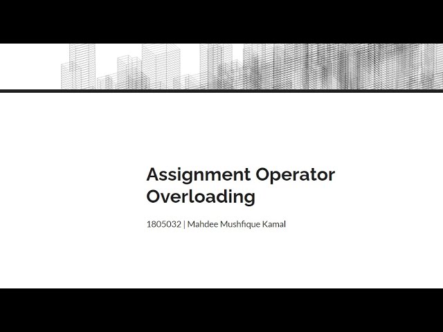 CSE 107 Presentation: Assignment Operator Overloading | 1805032