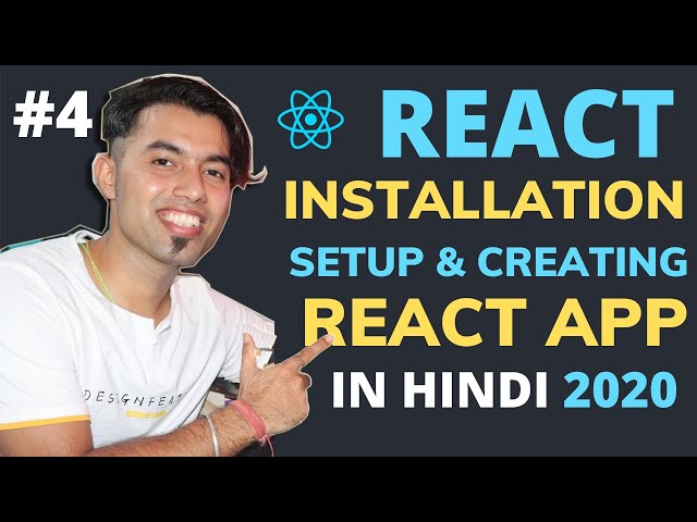 #4: ReactJS Environment Setup | ReactJS Installation & Creating Our First React App in Hindi in 2020