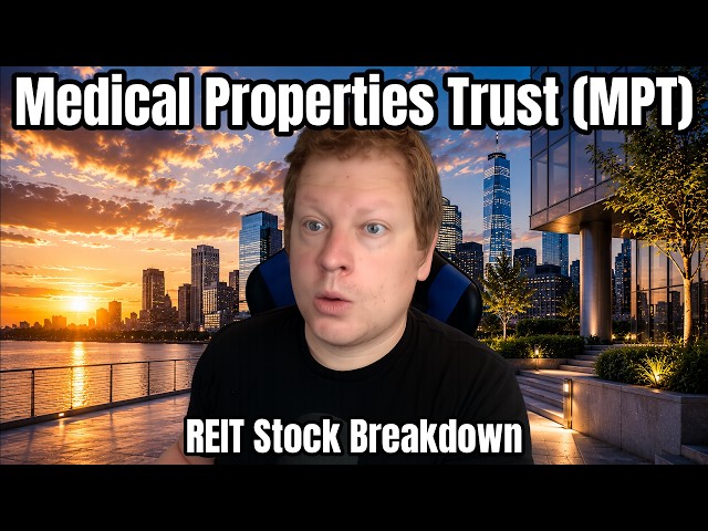 Medical Properties Trust (MPT) Analysis | REIT Stock Breakdown