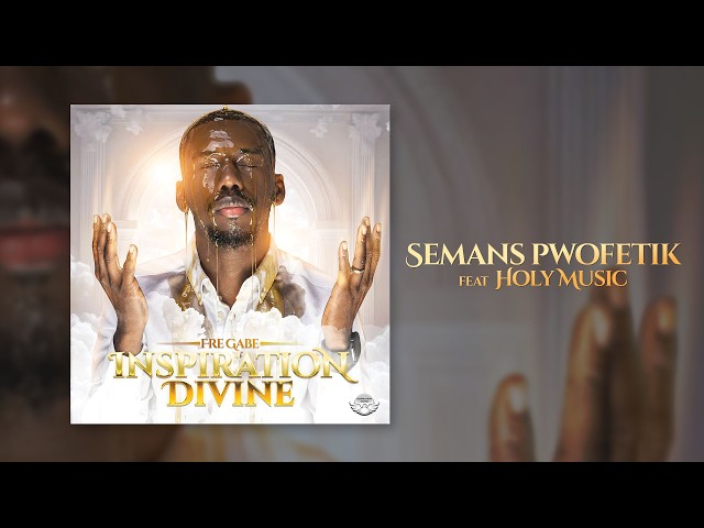 Semans Profetik - Fre Gabe feat Holy Music (OFFICIAL VIDEO) 4K