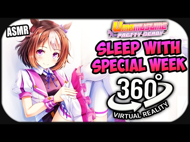 Sleep With Special Week~ [ASMR 360º VR] Uma Musume 360 VR