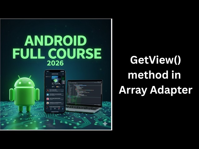 (466) Android getView() Method in ArrayAdapter | ListView Tutorial | Complete Android Course
