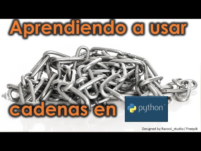 Aprendiendo cadenas en Python