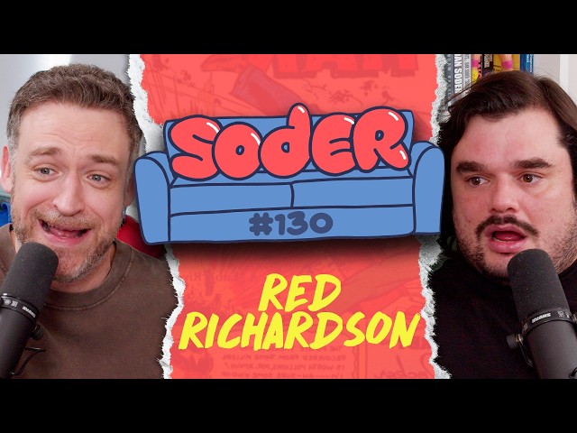 Nacho Cheese Person with Red Richardson | Soder Podcast | EP 130