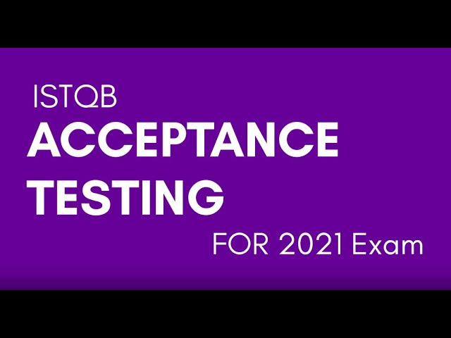 ISTQB Acceptance testing Training for 2021 EXAM ISTQB ISTQB