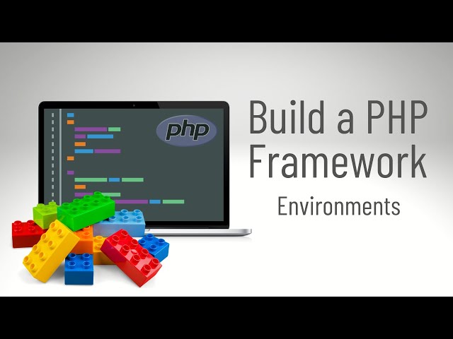 Build a PHP Framework: Environments