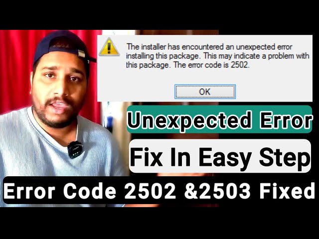 New Latest Method for Fix Error Code 2502 And 2503 || Error While Installing