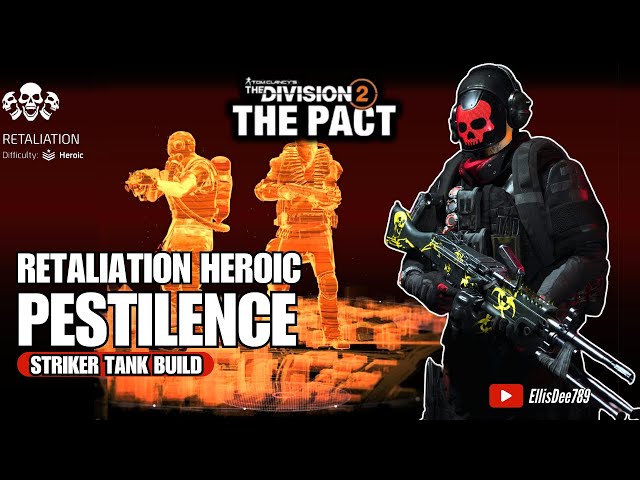 RETALIATION HEROIC | PESTILENCE Striker Tank Build - The Division 2