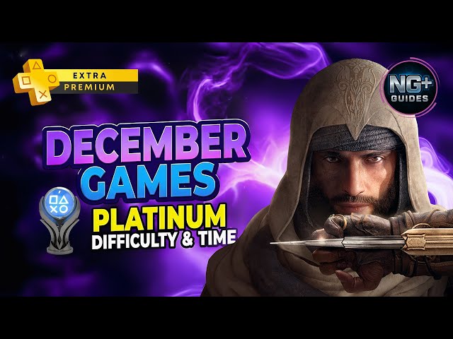 Playstation Plus Extra & Premium December 2025 - Platinum Time & Difficulty