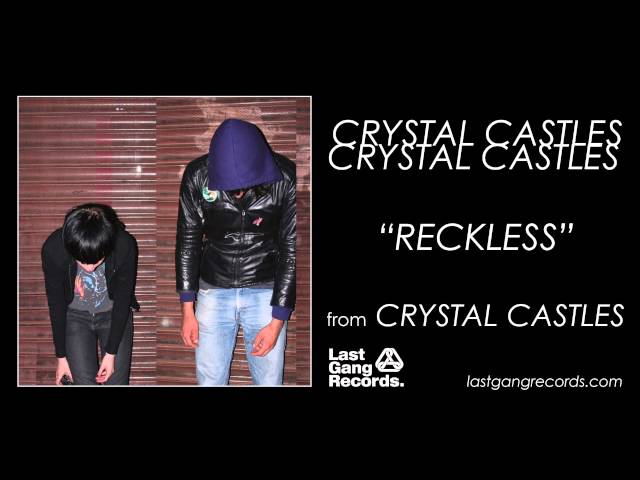 Crystal Castles - Reckless