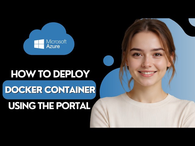 How to Deploy a Docker Container to Microsoft Azure Using the Portal 2026 Full Guide