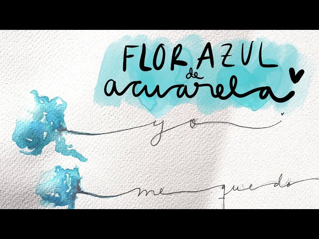 FLOR AZUL EN ACUARELA + PALABRA